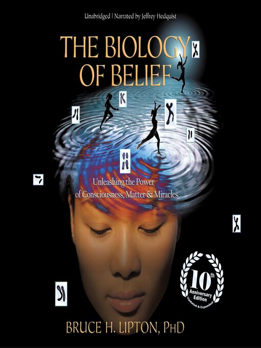 Title details for The Biology of Belief by Bruce H. Lipton, PhD - Available